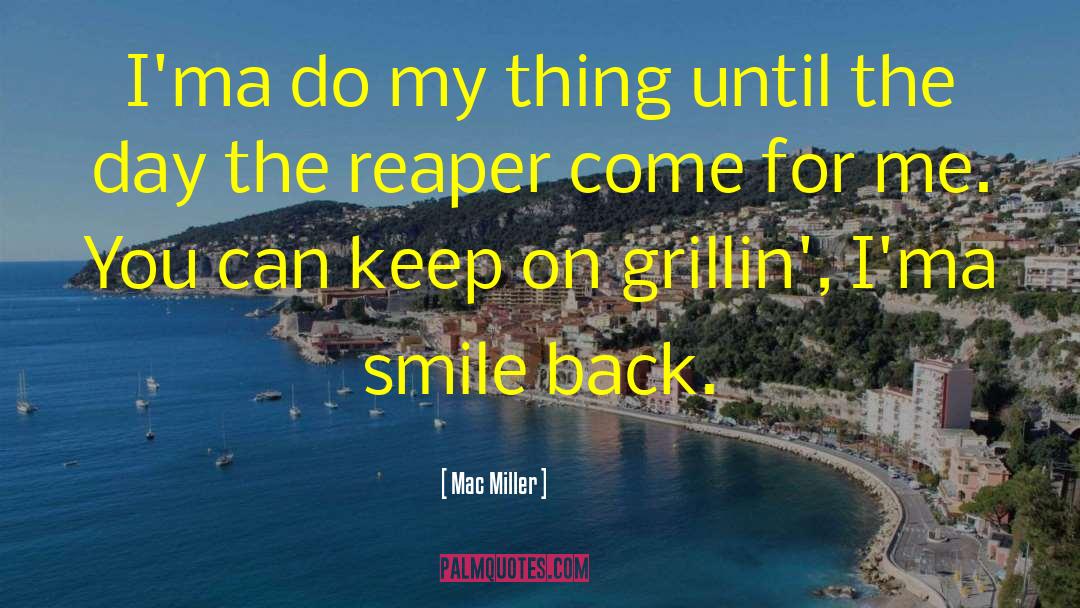 Mac Miller Quotes: I'ma do my thing until