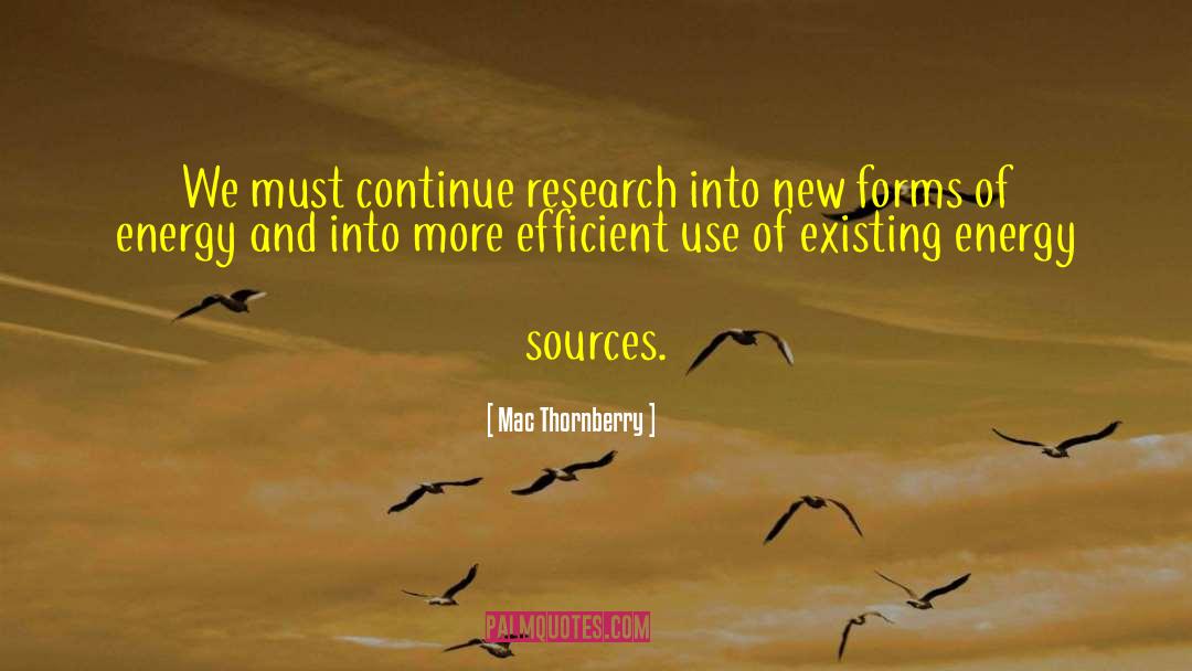 Mac Thornberry Quotes: We must continue research into