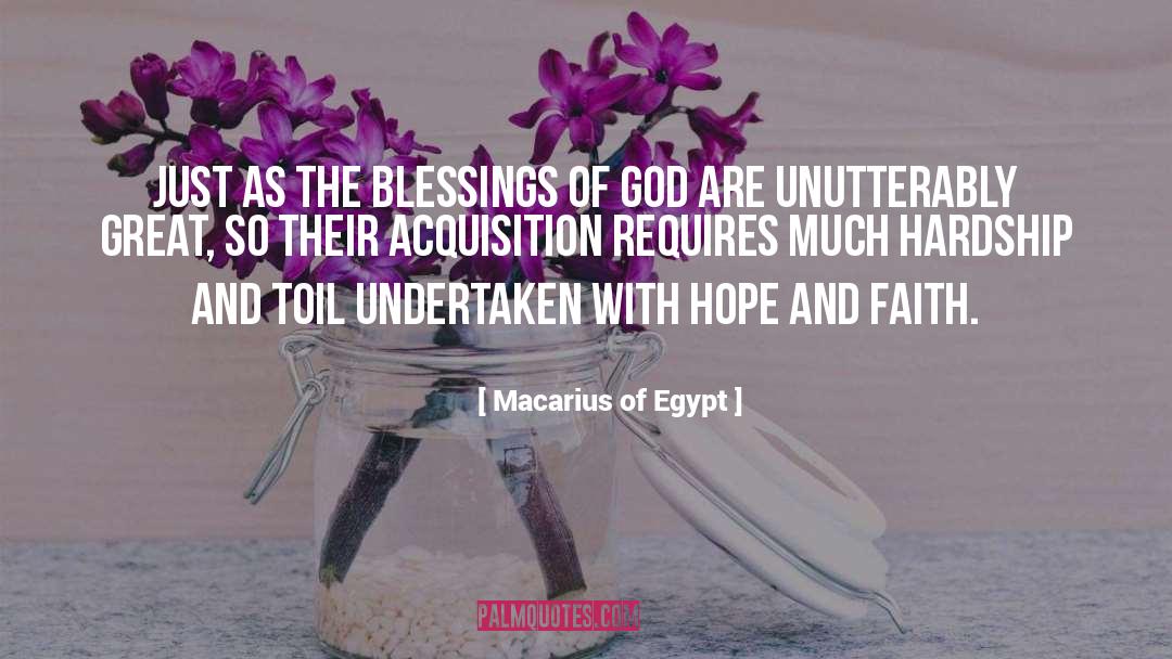 Macarius Of Egypt Quotes: Just as the blessings of