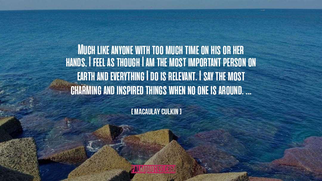 Macaulay Culkin Quotes: Much like anyone with too