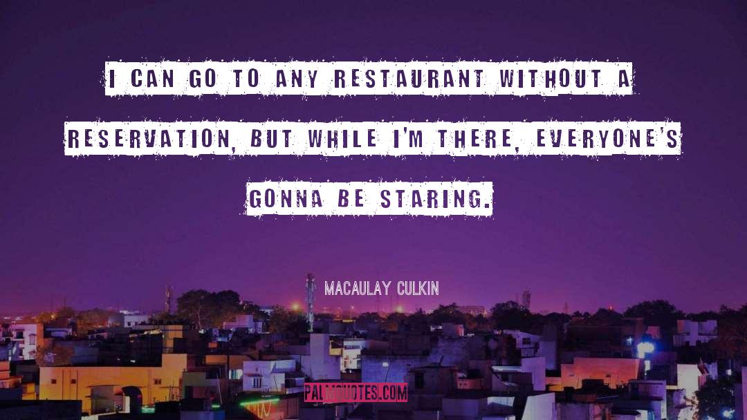 Macaulay Culkin Quotes: I can go to any