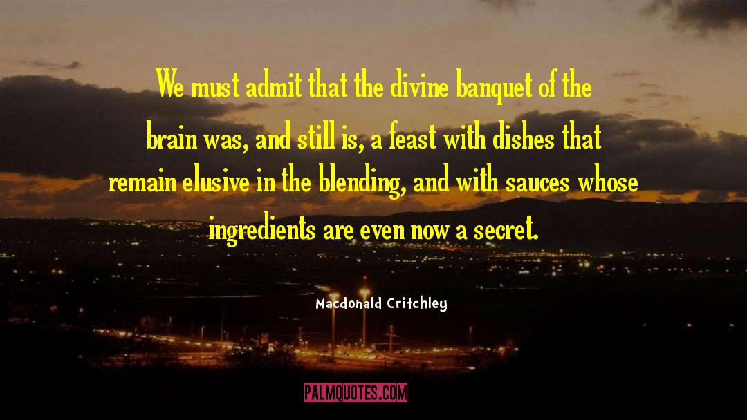 Macdonald Critchley Quotes: We must admit that the