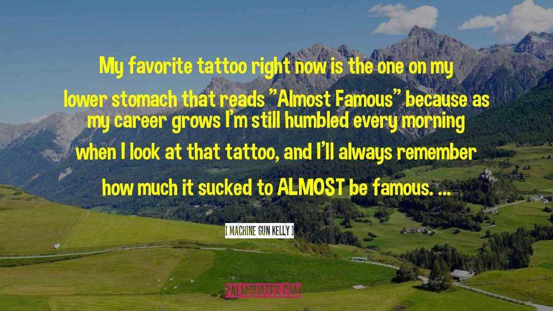 Machine Gun Kelly Quotes: My favorite tattoo right now