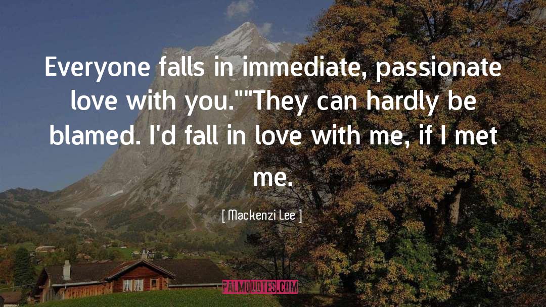 Mackenzi Lee Quotes: Everyone falls in immediate, passionate