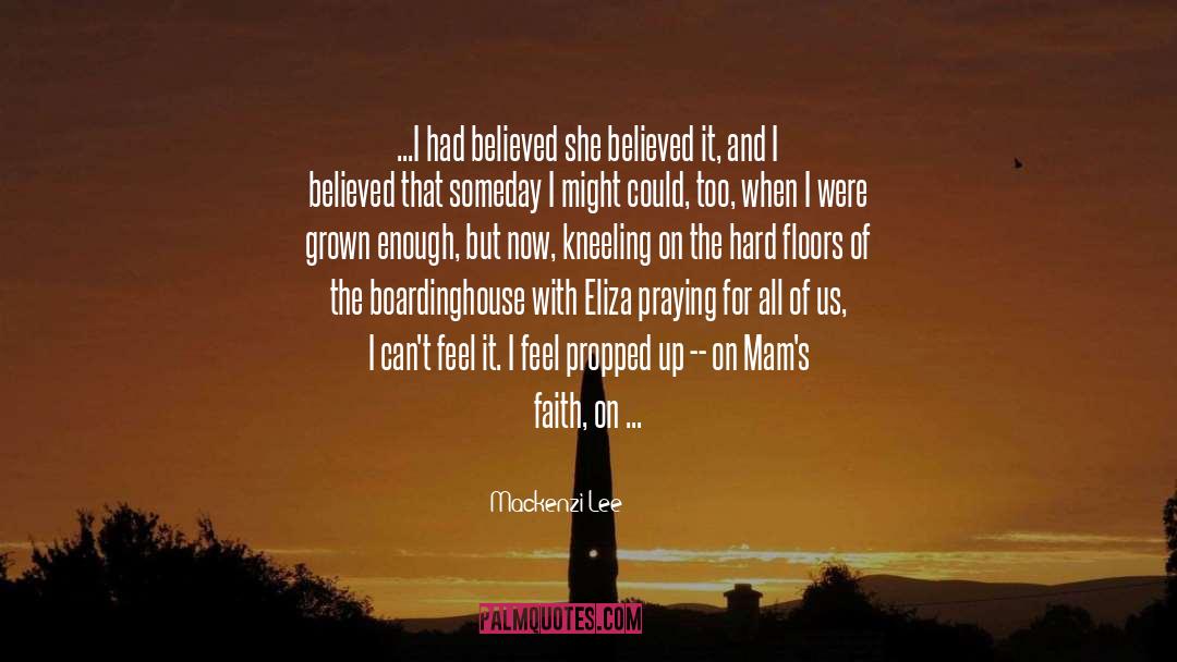 Mackenzi Lee Quotes: ...I had believed she believed