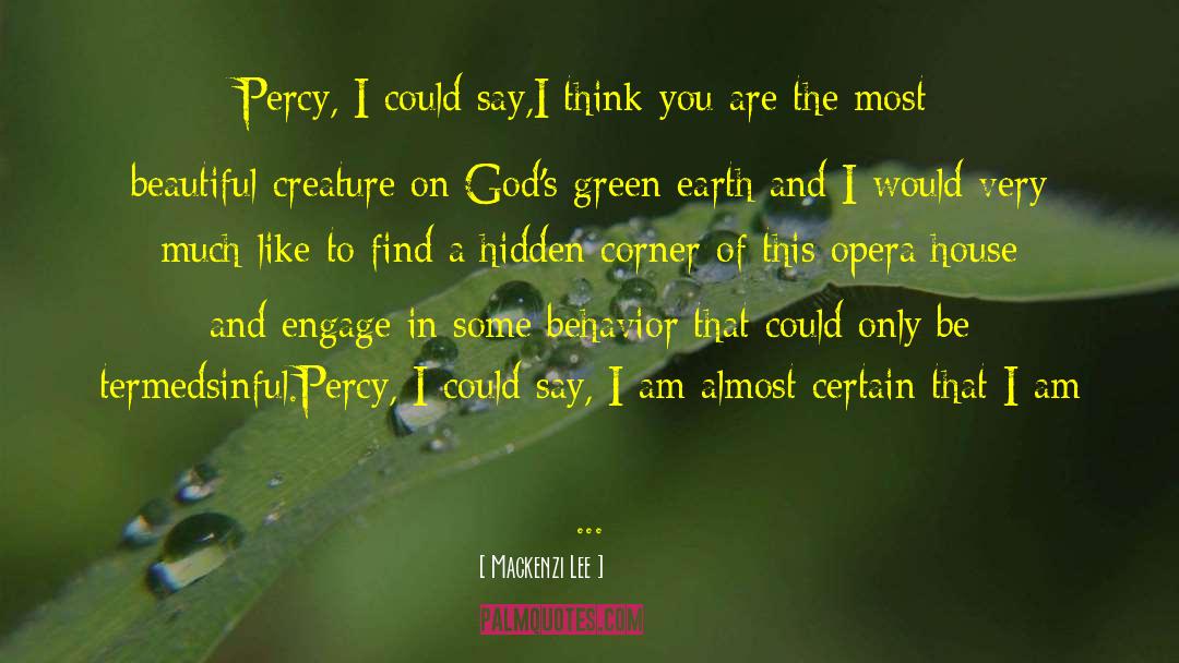 Mackenzi Lee Quotes: Percy, I could say,I think