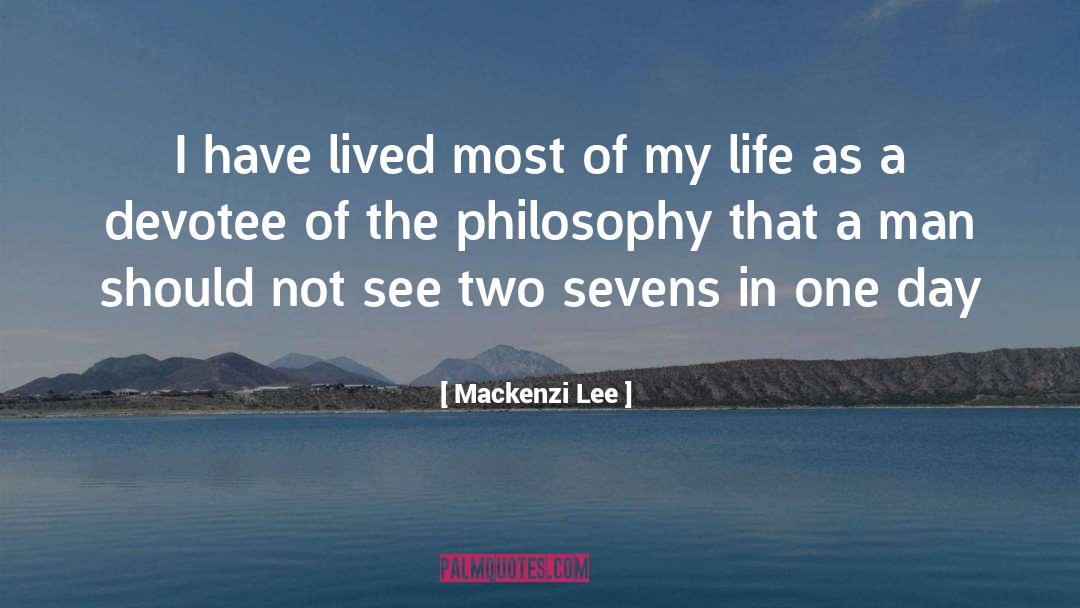 Mackenzi Lee Quotes: I have lived most of