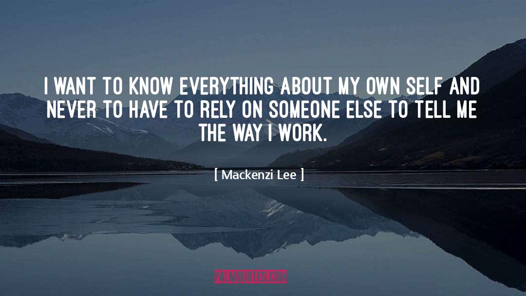 Mackenzi Lee Quotes: I want to know everything