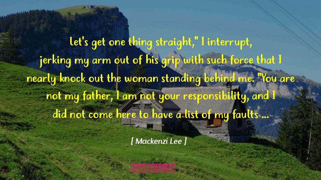 Mackenzi Lee Quotes: Let's get one thing straight,