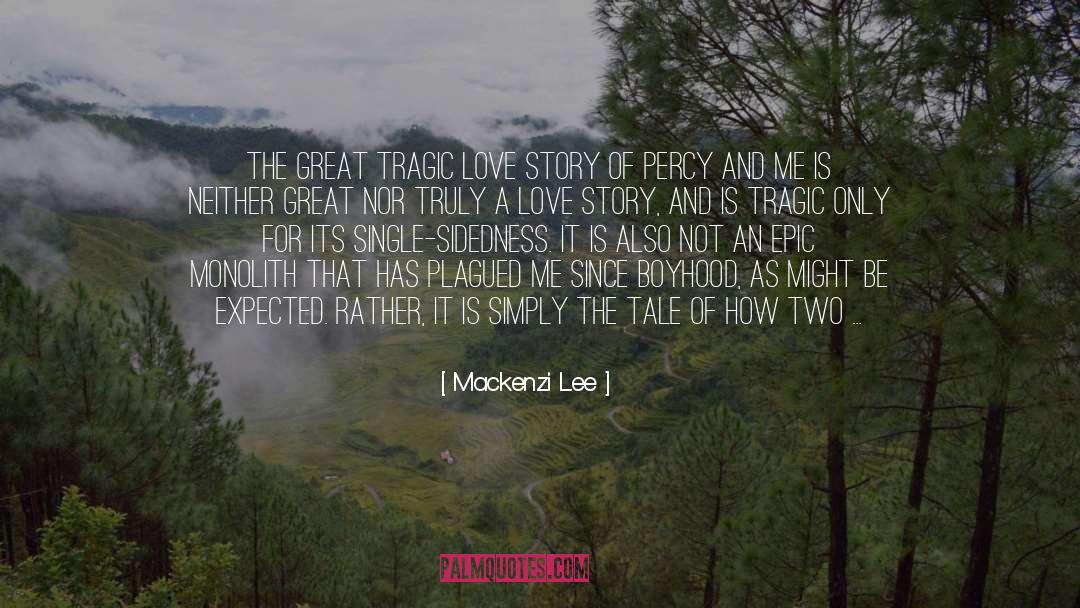 Mackenzi Lee Quotes: The great tragic love story