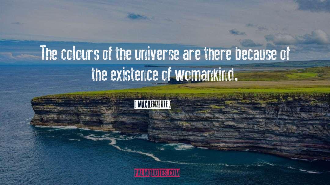 Mackenzi Lee Quotes: The colours of the universe