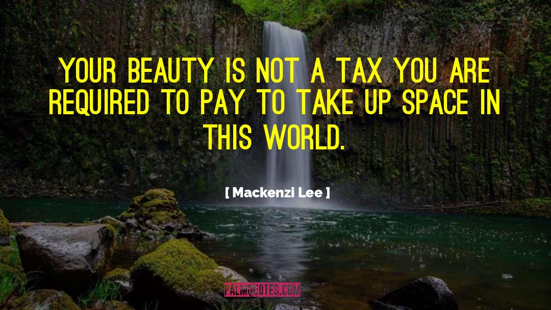 Mackenzi Lee Quotes: Your beauty is not a