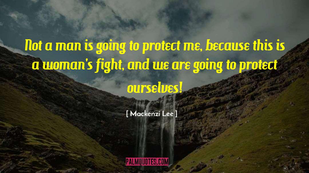 Mackenzi Lee Quotes: Not a man is going