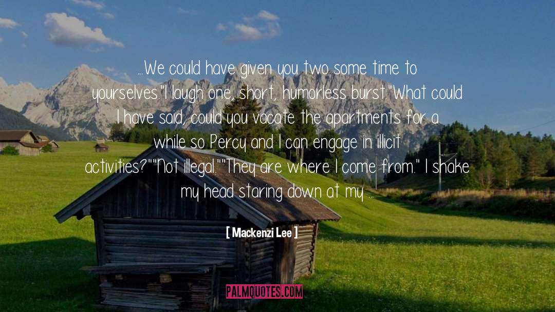 Mackenzi Lee Quotes: ...We could have given you