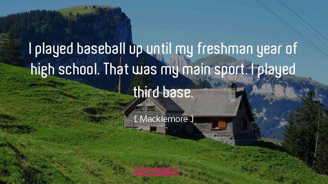 Macklemore Quotes: I played baseball up until