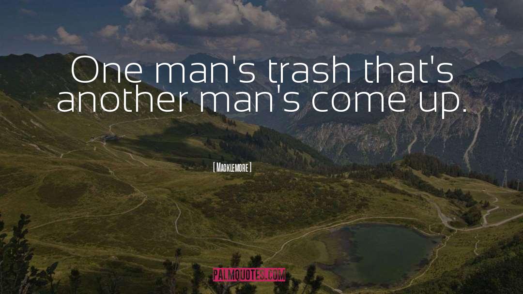 Macklemore Quotes: One man's trash that's another