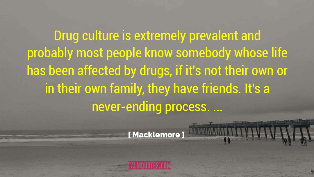 Macklemore Quotes: Drug culture is extremely prevalent