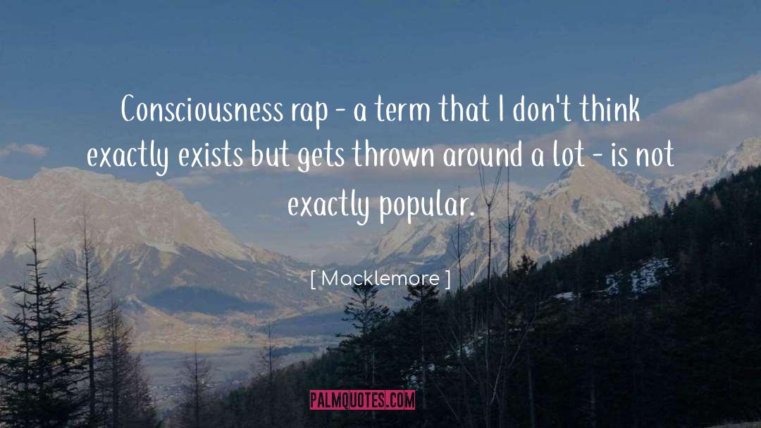 Macklemore Quotes: Consciousness rap - a term