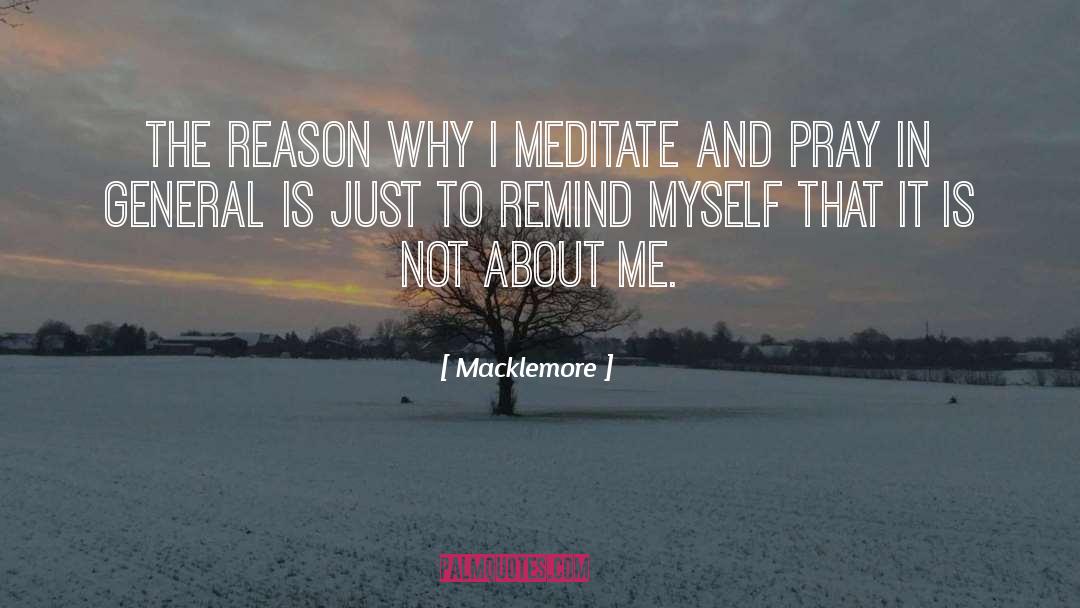 Macklemore Quotes: The reason why I meditate