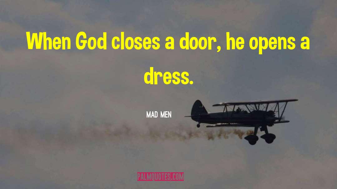 Mad Men Quotes: When God closes a door,