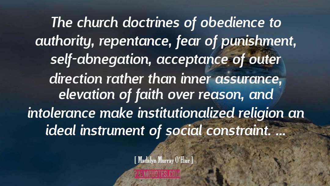 Madalyn Murray O'Hair Quotes: The church doctrines of obedience