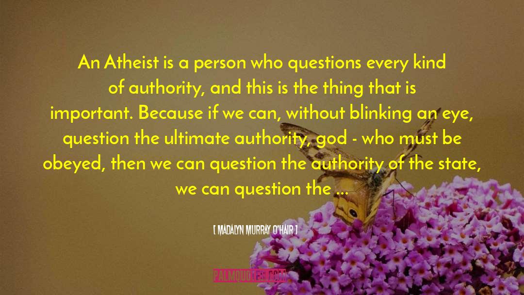 Madalyn Murray O'Hair Quotes: An Atheist is a person