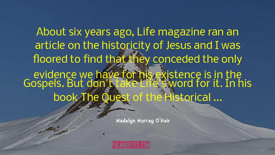 Madalyn Murray O'Hair Quotes: About six years ago, Life