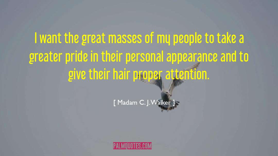 Madam C. J. Walker Quotes: I want the great masses