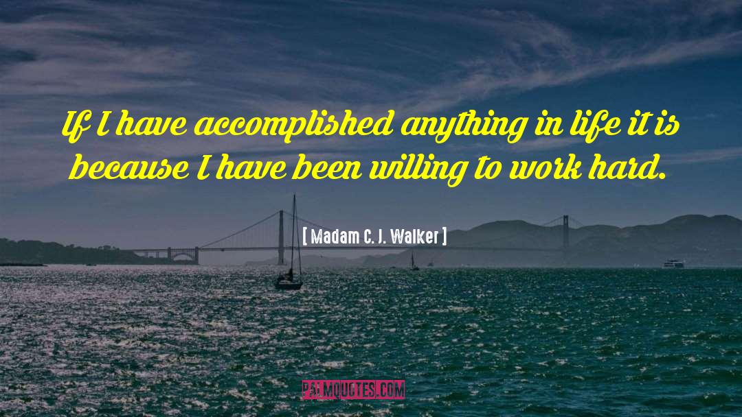 Madam C. J. Walker Quotes: If I have accomplished anything