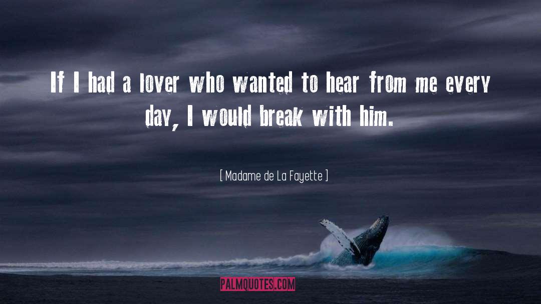 Madame De La Fayette Quotes: If I had a lover