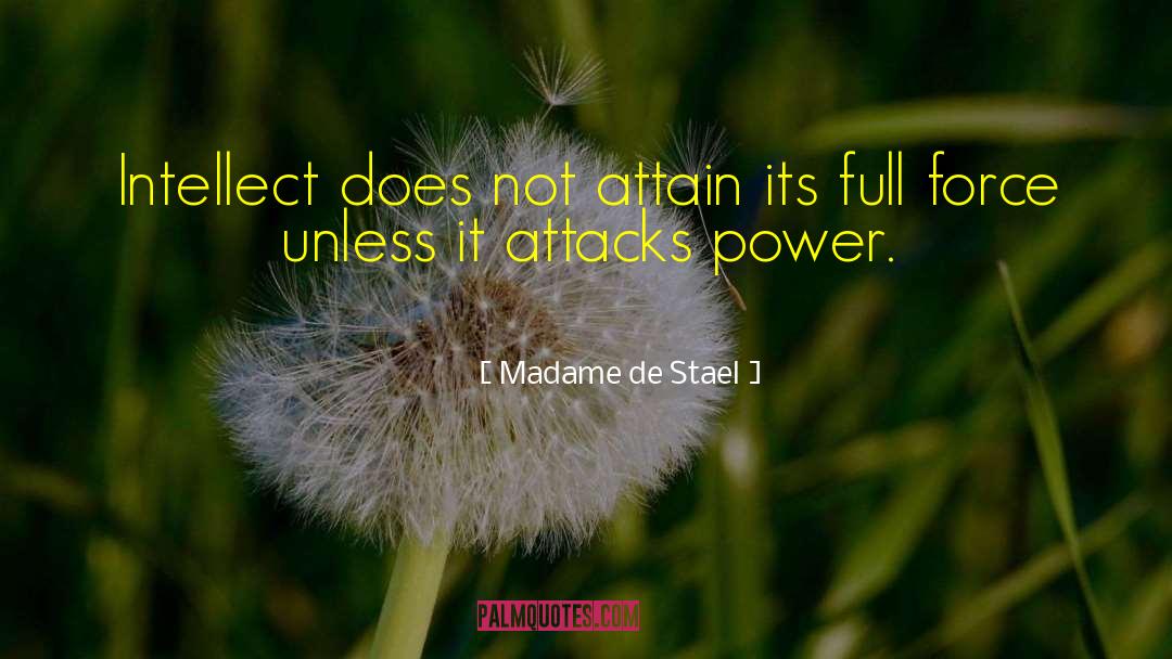 Madame De Stael Quotes: Intellect does not attain its