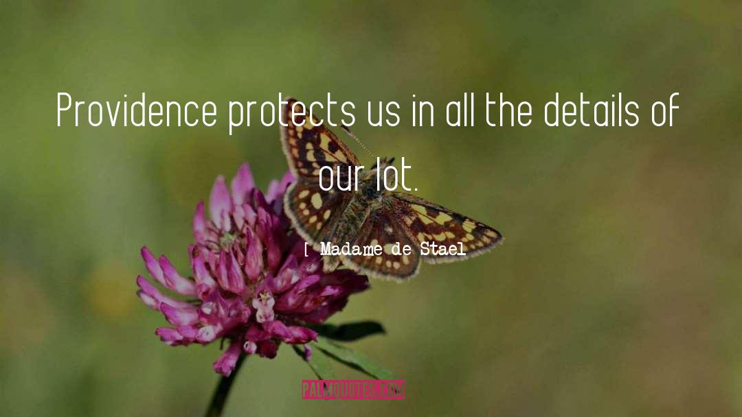 Madame De Stael Quotes: Providence protects us in all