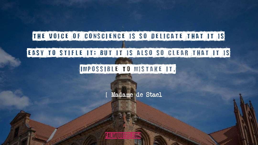 Madame De Stael Quotes: The voice of conscience is
