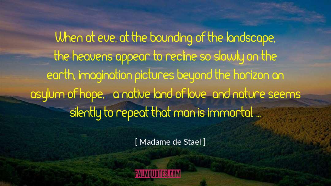 Madame De Stael Quotes: When at eve, at the