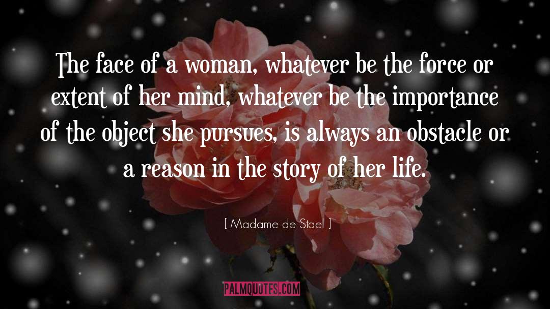 Madame De Stael Quotes: The face of a woman,