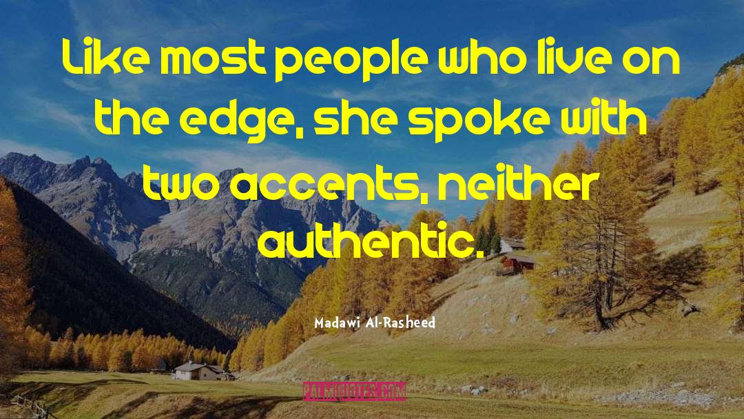 Madawi Al-Rasheed Quotes: Like most people who live