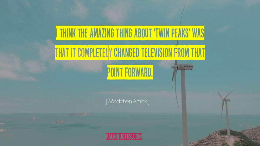 Madchen Amick Quotes: I think the amazing thing