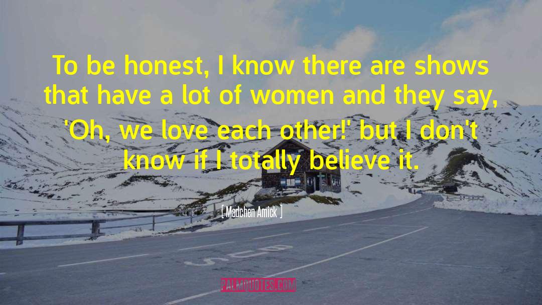 Madchen Amick Quotes: To be honest, I know