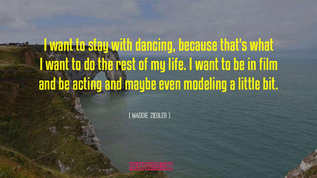 Maddie Ziegler Quotes: I want to stay with
