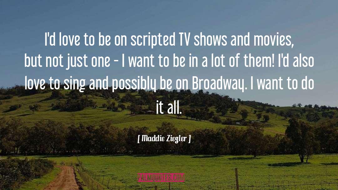 Maddie Ziegler Quotes: I'd love to be on