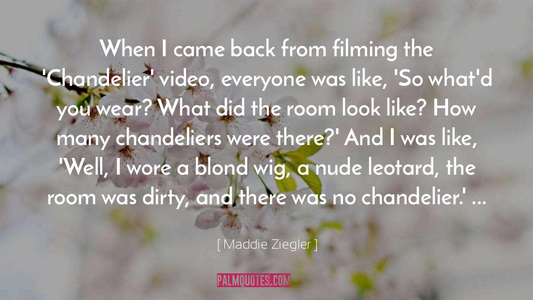 Maddie Ziegler Quotes: When I came back from