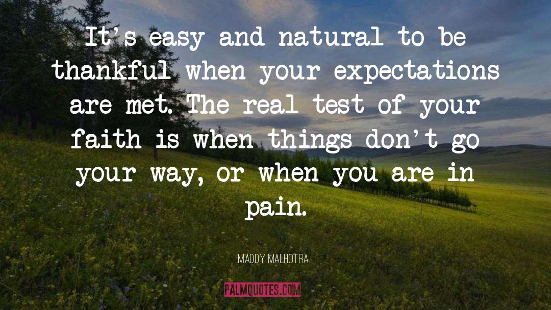 Maddy Malhotra Quotes: It's easy and natural to