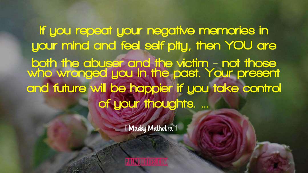 Maddy Malhotra Quotes: If you repeat your negative