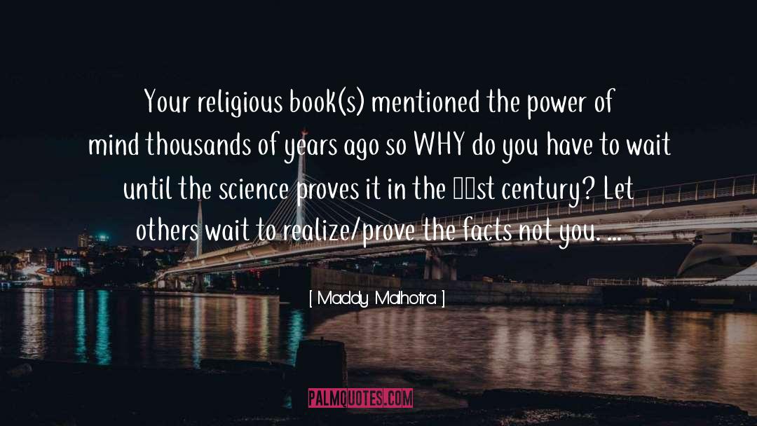 Maddy Malhotra Quotes: Your religious book(s) mentioned the