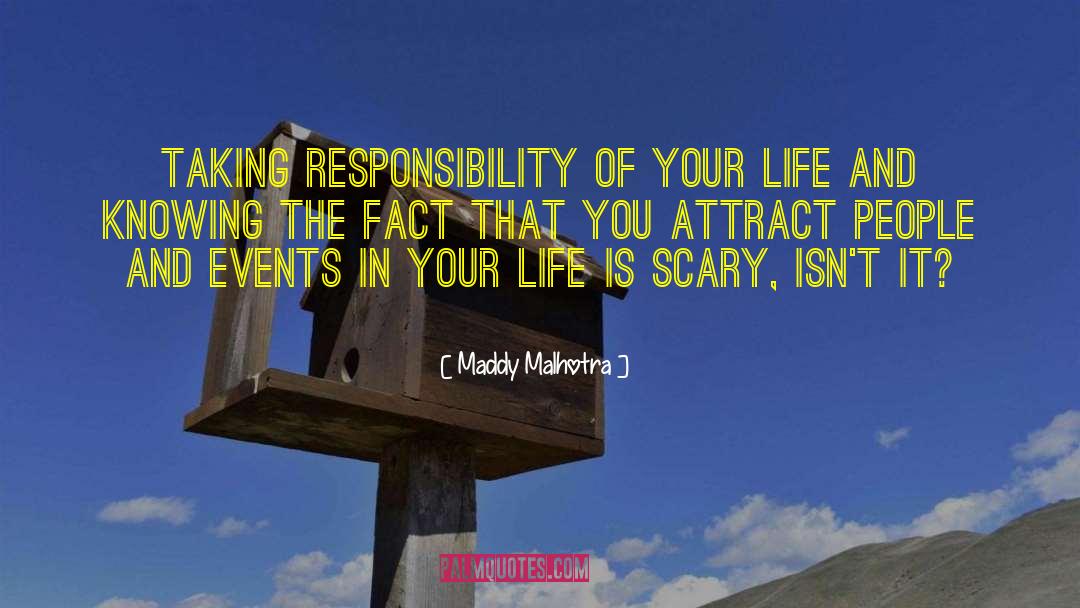 Maddy Malhotra Quotes: Taking responsibility of your life