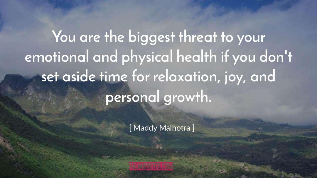 Maddy Malhotra Quotes: You are the biggest threat