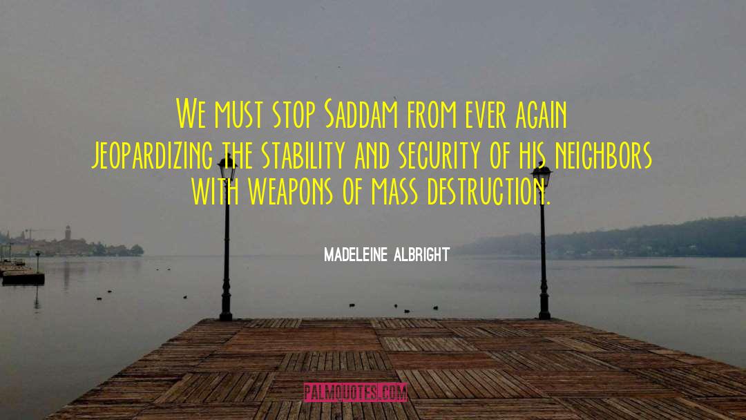 Madeleine Albright Quotes: We must stop Saddam from