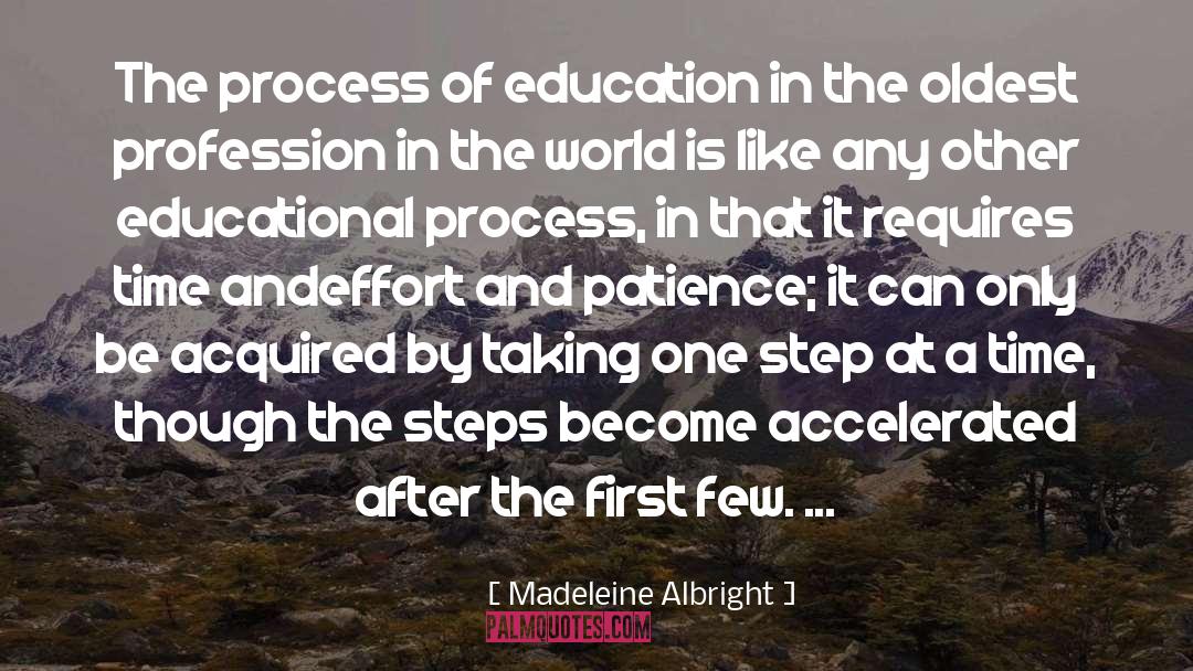 Madeleine Albright Quotes: The process of education in