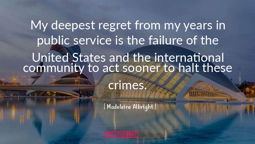 Madeleine Albright Quotes: My deepest regret from my