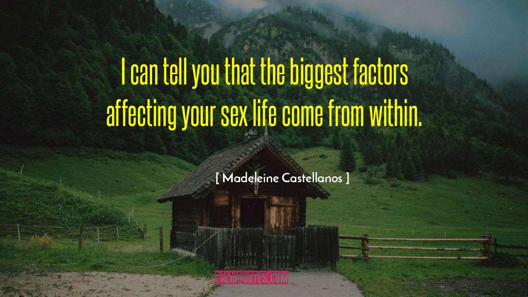 Madeleine Castellanos Quotes: I can tell you that